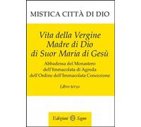Libri Maria D'Agreda - Mistica Citta Di Dio. Libro Terzo
