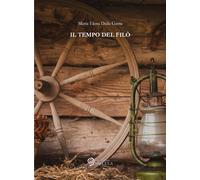 Libri Maria Elena Dalla Gassa - Il tempo del filò - 2016