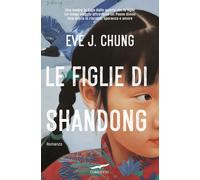 Libri Maria Elisabetta De Medio - Le figlie di Shandong - 2024