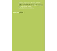 Libri Maria Giagnacovo / Marco Petrella - Cibo, Mobilita E Territori Del Consumo