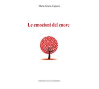 Libri Maria Grazia Capuzzi - Le emozioni del cuore - 2022