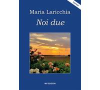 Noi due - Laricchia Maria