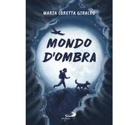 Libri Maria Loretta Giraldo - Mondo d'ombra - 2021