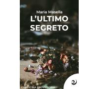 Libri Maria Masella - L' Ultimo Segreto