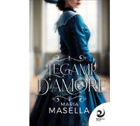 Libri Maria Masella - Legami D'amore