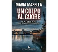 Libri Maria Masella - Un Colpo Al Cuore