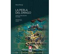 Libri Maria Morigi - La Perla Del Drago. Stato E Religioni In Cina
