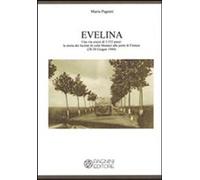 Libri Maria Pagnini - Evelina. Una Via Crucis Di 3.333 Passi. La Storia Dei Fuci