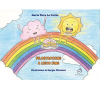 Libri Maria Piera La Fratta - Filastrocche A Lieto Fine