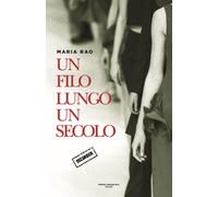 Libri Maria Rao - Un Filo Lungo Un Secolo