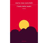 Libri Maria Rosa Cutrufelli - L'isola delle madri - 2020
