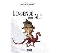 Libri Maria Savi-Lopez - Leggende delle Alpi - 2023