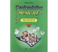 Libri Maria Vacca - L' Enigmistica Musicale. Corso Di Teoria Musicale Per Bambin