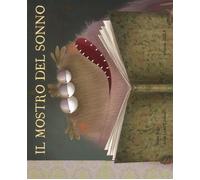 Il mostro del sonno. Ediz. a colori