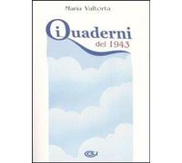 Libri Maria Valtorta - I Quaderni Del 1943