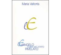 Libri Maria Valtorta - L' Evangelo Come Mi E Stato Rivelato #01
