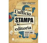 Libri Maria Vittoria Gatti - L'ufficio stampa in editoria - 2018