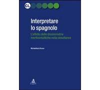 Libri Mariachiara Russo - Interpretare Lo Spagnolo. L'Effetto Delle Dissimmetrie