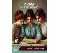 Libri Mariagabriella Licata - Emma. La Terza Sorella