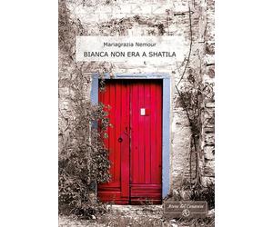 Libri Mariagrazia Nemour - Bianca non era a Shatila - 2017