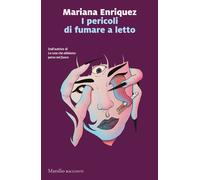Libri Mariana Enriquez - I pericoli di fumare a letto - 2023