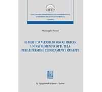 Libri Mariangela Ferrari - Il Diritto Dell'oblio Oncologico: Uno Strumento Di Tu