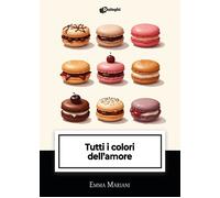 Libri Mariani Emma - Tutti I Colori Dell'amore