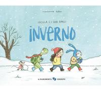 Libri Marianne Dubuc - Inverno. Lucilla E I Suoi Amici. Ediz. A Colori