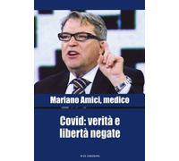 Libri Amici Mariano - Covid: Verita E Liberta Negate