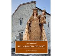 Libri Mariano Luca - Nell'armadio Dei Santi. Il Convento Dei Carmelitani A Campo