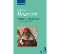 Libri Mariano Magrassi - Bibbia e preghiera - 2016 (Le ancore)
