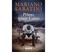 Libri Mariano Sabatini - Primo Venne Caino