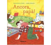 Libri Mariapaola Pesce - Ancora, papà - 2020 (Acchiappastorie)