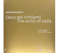 Libri Mariapia Borgnini - L' Eco Dei Richiami-The Echo Of Calls