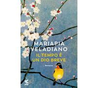Libri Mariapia Veladiano - Il Tempo E Un Dio Breve