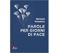 PAROLE PER GIORNI DI PACE - VELADIANO MARIAPIA - Edizioni Messaggero Padova