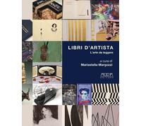 Libri Mariastella Margozzi - Libri D'artista. L'arte Da Leggere. Catalogo Della