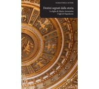 Libri Mariateresa Sivieri - Destini Segnati Dalla Storia. La Figlia Di Maria Ant