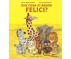 Libri Marie-AgnÃ¨s Gaudrat - Che Cosa Ci Rende Felici? Ediz. A Colori