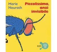 Libri Marie Neurath - Piccolissimo, anzi invisibile - 2026