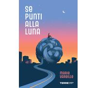 Libri Marie Vareille - Se punti alla luna - 2023