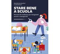 Libri Mariella Bombardieri - Stare bene a scuola - 2021