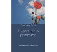 Libri Mariene Bello - Il fiorire della primavera - 2022
