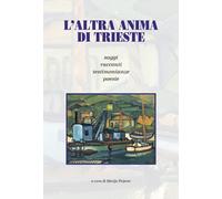 Libri Marija Pirjevec - L'altra anima di Trieste - 2009