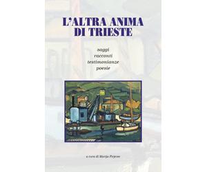 Libri Marija Pirjevec - L'altra anima di Trieste - 2009