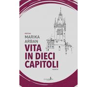 Libri Marika Arban - Vita in dieci capitoli - 2023 (Vertigo)