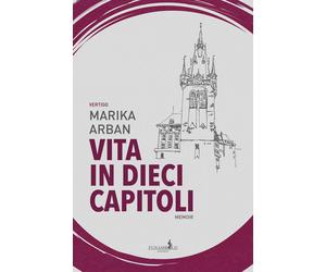 Libri Marika Arban - Vita in dieci capitoli - 2023 (Vertigo)