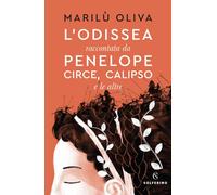 Libri MarilÃ¹ Oliva - L' Odissea Raccontata Da Penelope, Circe, Calipso E Le Alt
