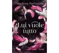 Libri Marilena Barbagallo - Lui Vuole Tutto