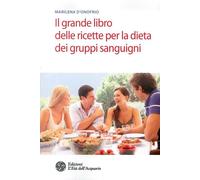 Libri Marilena D'Onofrio - Il Grande Libro Delle Ricette Per La Dieta Dei Gruppi